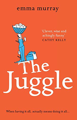 Beispielbild fr The Juggle: A laugh-out-loud, relatable read for fans of Motherland (The Time Out Trilogy, 2) zum Verkauf von WorldofBooks