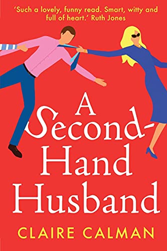 Imagen de archivo de A Second-Hand Husband: The laugh-out-loud novel from bestseller Claire Calman a la venta por Chiron Media