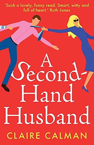 Beispielbild fr A Second-Hand Husband: The laugh-out-loud novel from bestseller Claire Calman zum Verkauf von WorldofBooks
