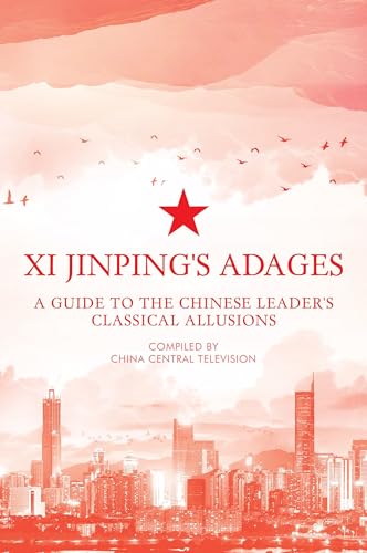 Stock image for Xi Jinping's Adages: A Guide to the Chinese Leader's Classical Allusions for sale by Revaluation Books