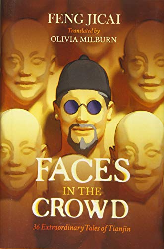 Imagen de archivo de Faces in the Crowd: 36 Extraordinary Tales of Tianjin a la venta por WorldofBooks