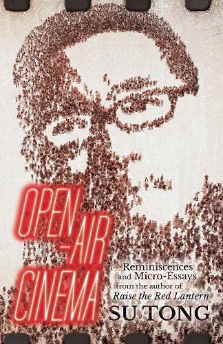 9781838905248: Open-Air Cinema: Reminiscences and Micro-Essays from the Author of Raise the Red Lantern