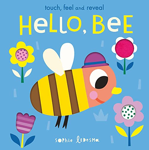9781838912826: Hello, Bee: Touch, Feel and Reveal