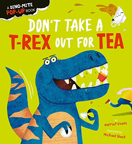 Beispielbild fr Don't Take a T-Rex Out for Tea zum Verkauf von Blackwell's