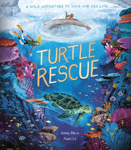 Stock image for Turtle Rescue: A Wild Adventure to Save Our Sea Life for sale by Monster Bookshop