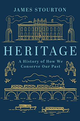 Beispielbild fr Heritage: A History of How We Conserve Our Past zum Verkauf von WorldofBooks