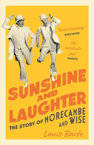 Stock image for Sunshine and Laughter: The Story of Morecambe & Wise for sale by WorldofBooks