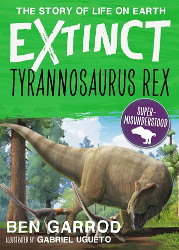 Beispielbild fr Tyrannosaurus Rex (Extinct the Story of Life on Earth) zum Verkauf von WorldofBooks