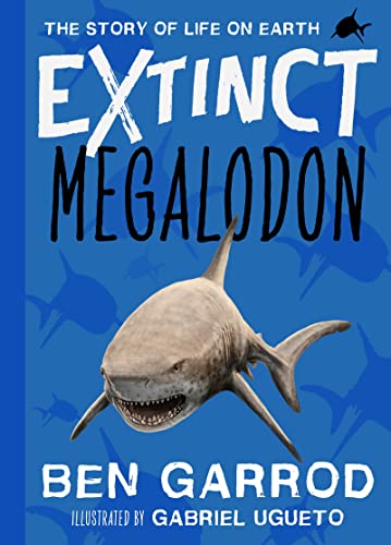9781838935412: Megalodon: 6 (Extinct the Story of Life on Earth)
