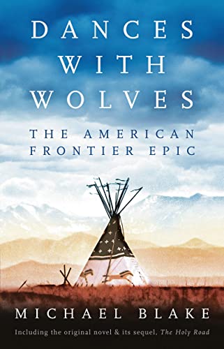 Beispielbild fr Dances with Wolves: The American Frontier Epic including The Holy Road: The Complete Epic including The Holy Road zum Verkauf von WorldofBooks