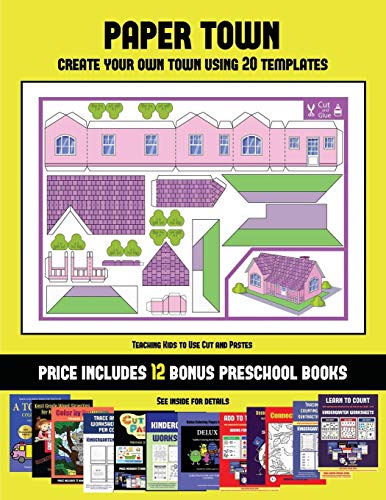 9781838941185: Teaching Kids to Use Cut and Pastes (Paper Town - Create Your Own Town Using 20 Templates): 20 full-color kindergarten cut and paste activity sheets ... book includes 12 printable PDF kindergarten w