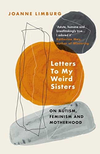 Beispielbild fr Letters to My Weird Sisters : On Autism and Feminism zum Verkauf von GreatBookPrices