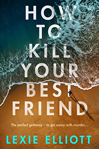 Imagen de archivo de How to Kill Your Best Friend a la venta por WorldofBooks