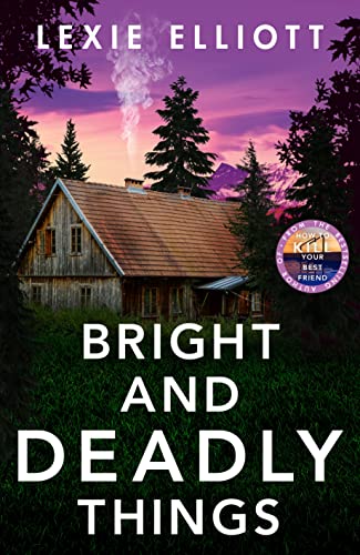 Stock image for Bright and Deadly Things: Lexie Elliott for sale by WorldofBooks