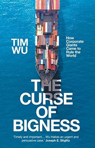 Beispielbild fr The Curse of Bigness: How Corporate Giants Came to Rule the World zum Verkauf von WorldofBooks