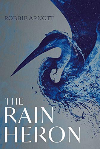 Beispielbild fr The Rain Heron: SHORTLISTED FOR THE MILES FRANKLIN LITERARY AWARD 2021 zum Verkauf von WorldofBooks