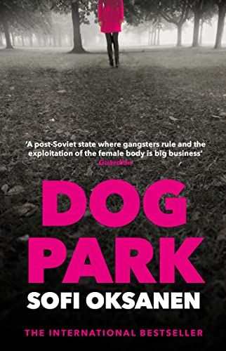 Imagen de archivo de Dog Park: Sofi Oksanen a la venta por WorldofBooks