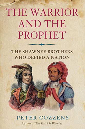 Beispielbild fr The Warrior and the Prophet: The Shawnee Brothers Who Defied a Nation zum Verkauf von SecondSale