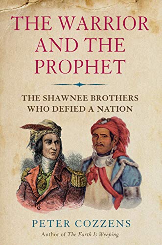 Imagen de archivo de The Warrior and the Prophet: The Shawnee Brothers Who Defied a Nation a la venta por SecondSale