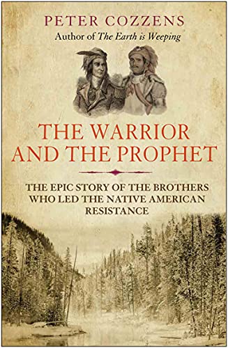 Stock image for The Warrior and the Prophet: The Epic Story of the Brothers Who Led the Native American Resistance for sale by MusicMagpie