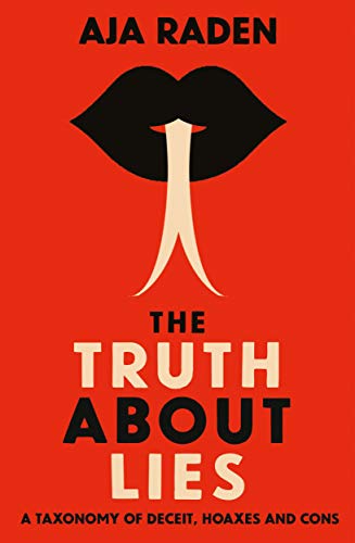Beispielbild fr The Truth About Lies : A Taxonomy of Deceit, Hoaxes and Cons zum Verkauf von AHA-BUCH GmbH
