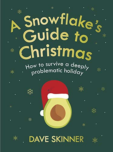 Stock image for A Snowflake's Guide to Christmas: How to survive a deeply problematic holiday for sale by WorldofBooks