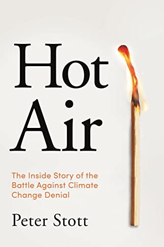 Beispielbild fr Hot Air: The Inside Story of the Battle Against Climate Change Denial zum Verkauf von WorldofBooks