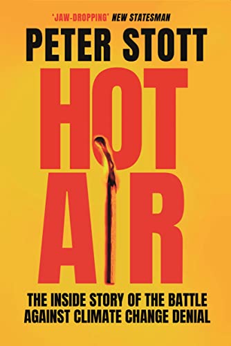 Beispielbild fr Hot Air: The Inside Story of the Battle Against Climate Change Denial zum Verkauf von WorldofBooks