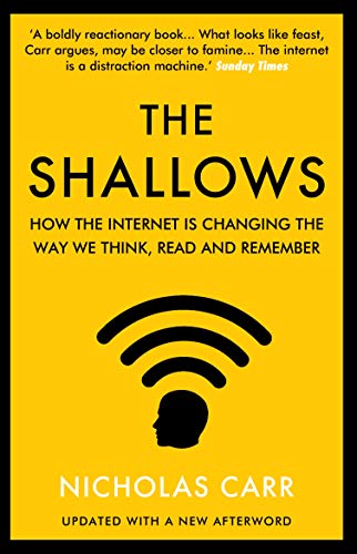 Beispielbild fr The Shallows: How the Internet Is Changing the Way We Think, Read and Remember zum Verkauf von Monster Bookshop