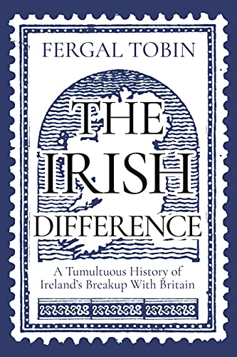 Beispielbild fr The Irish Difference: A Tumultuous History of Ireland  s Breakup With Britain zum Verkauf von WorldofBooks