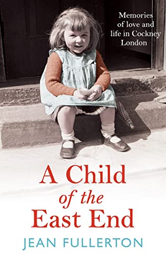 Stock image for A Child of the East End: The heartwarming and gripping memoir from the queen of saga fiction for sale by WorldofBooks