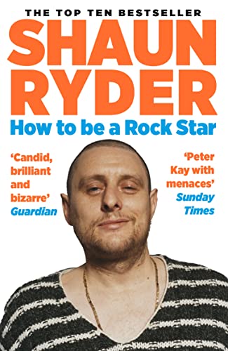 9781838953270: How to Be a Rock star: Shaun Ryder