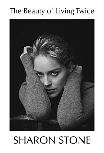 Stock image for The Beauty of Living Twice: Sharon Stone for sale by WorldofBooks