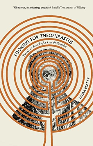 Stock image for Looking for Theophrastus: Travels in Search of a Lost Philosopher for sale by WorldofBooks