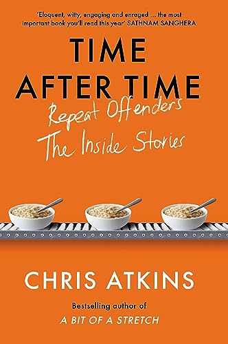 Stock image for Time After Time: Repeat Offenders " the Inside Stories, from bestselling author of A BIT OF A STRETCH for sale by WorldofBooks