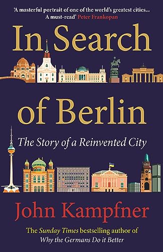 Stock image for In Search Of Berlin: 'A masterful portrait of one of the world's greatest cities' PETER FRANKOPAN for sale by Monster Bookshop
