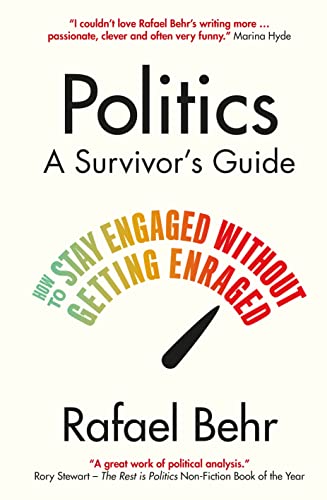 Beispielbild fr Politics: A Survivors Guide: How to Stay Engaged without Getting Enraged zum Verkauf von AwesomeBooks