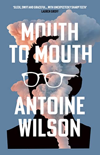 Stock image for Mouth to Mouth: Antoine Wilson for sale by WorldofBooks