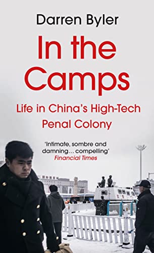 Beispielbild fr In the Camps : Life in China's High-Tech Penal Colony zum Verkauf von AHA-BUCH GmbH