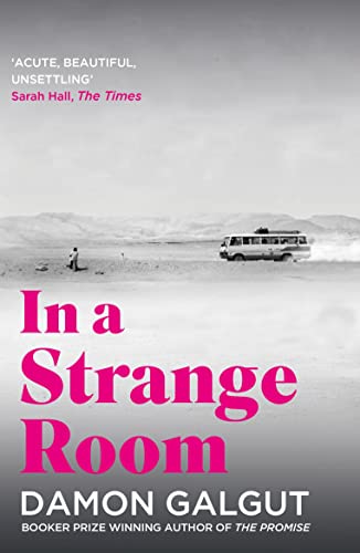 Imagen de archivo de In a Strange Room: Author of the 2021 Booker Prize-winning novel THE PROMISE a la venta por THE SAINT BOOKSTORE