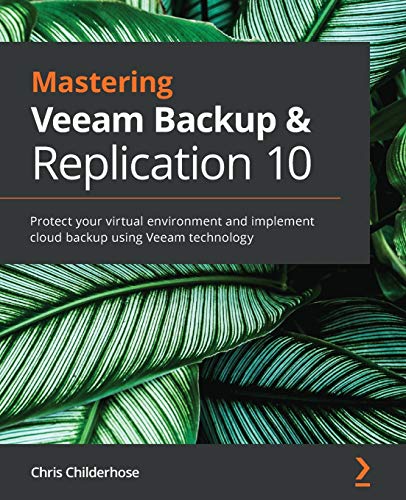 Beispielbild fr Mastering Veeam Backup & Replication 10: Protect your virtual environment and implement cloud backup using Veeam technology zum Verkauf von BooksRun