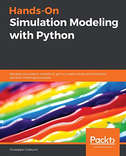 Beispielbild fr Hands-On Simulation Modeling with Python: Develop simulation models to get accurate results and enhance decision-making processes zum Verkauf von Chiron Media