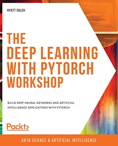Stock image for The Deep Learning with PyTorch Workshop: Build deep neural networks and artificial intelligence applications with PyTorch for sale by Books Unplugged