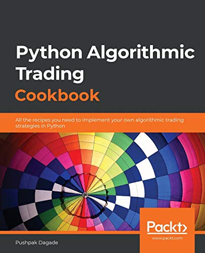 9781838989354: Python Algorithmic Trading Cookbook: All the recipes you need to implement your own algorithmic trading strategies in Python