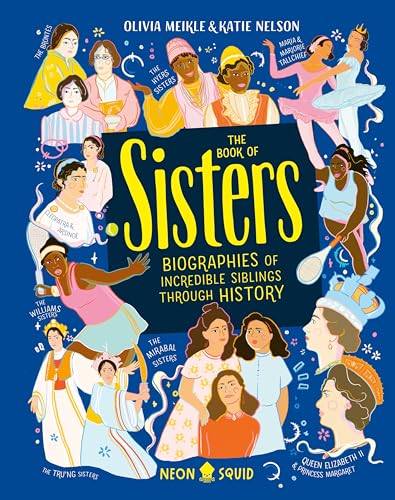 Beispielbild fr The Book of Sisters: Biographies of Incredible Siblings Through History zum Verkauf von WorldofBooks