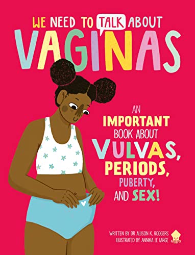 Beispielbild fr We Need to Talk About Vaginas (UK Edition): An IMPORTANT Book About Vulvas, Periods, Puberty, and Sex! zum Verkauf von Monster Bookshop