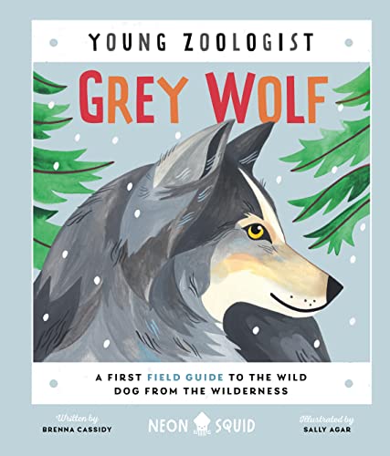 9781838992866: Grey Wolf (Young Zoologist): A First Field Guide to the Wild Dog from the Wilderness