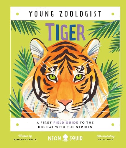 Beispielbild fr Tiger (Young Zoologist): A First Field Guide to the Big Cat with the Stripes zum Verkauf von Monster Bookshop