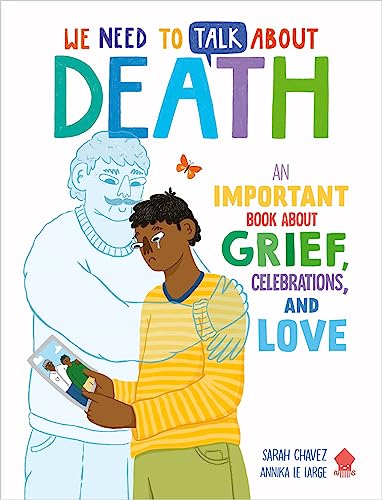 Beispielbild fr We Need to Talk About Death: An IMPORTANT Book About Grief, Celebrations, and Love zum Verkauf von Monster Bookshop
