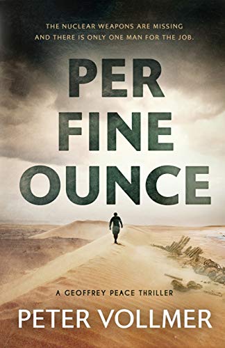 Stock image for Per Fine Ounce A Geoffrey Peace Thriller for sale by PBShop.store US
